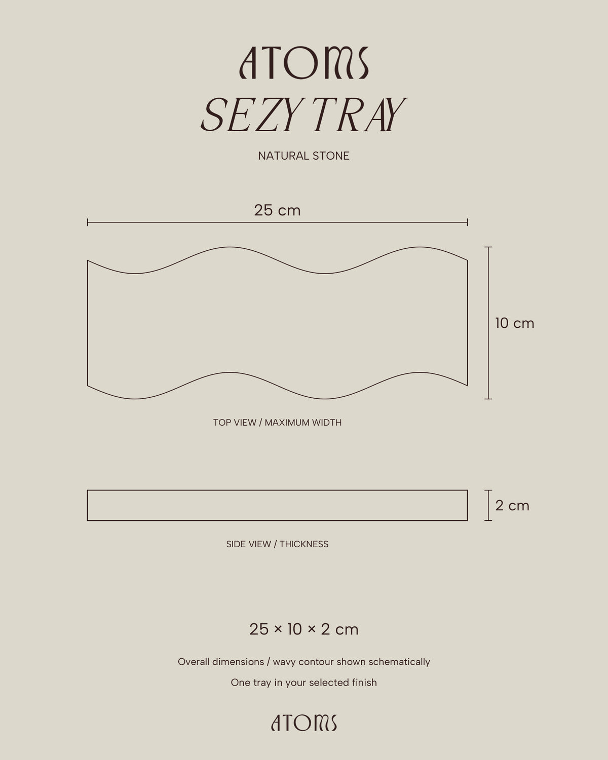 ATOMS Sezy Tray schematic outline: 25 cm length, 10 cm maximum width and 2 cm thickness