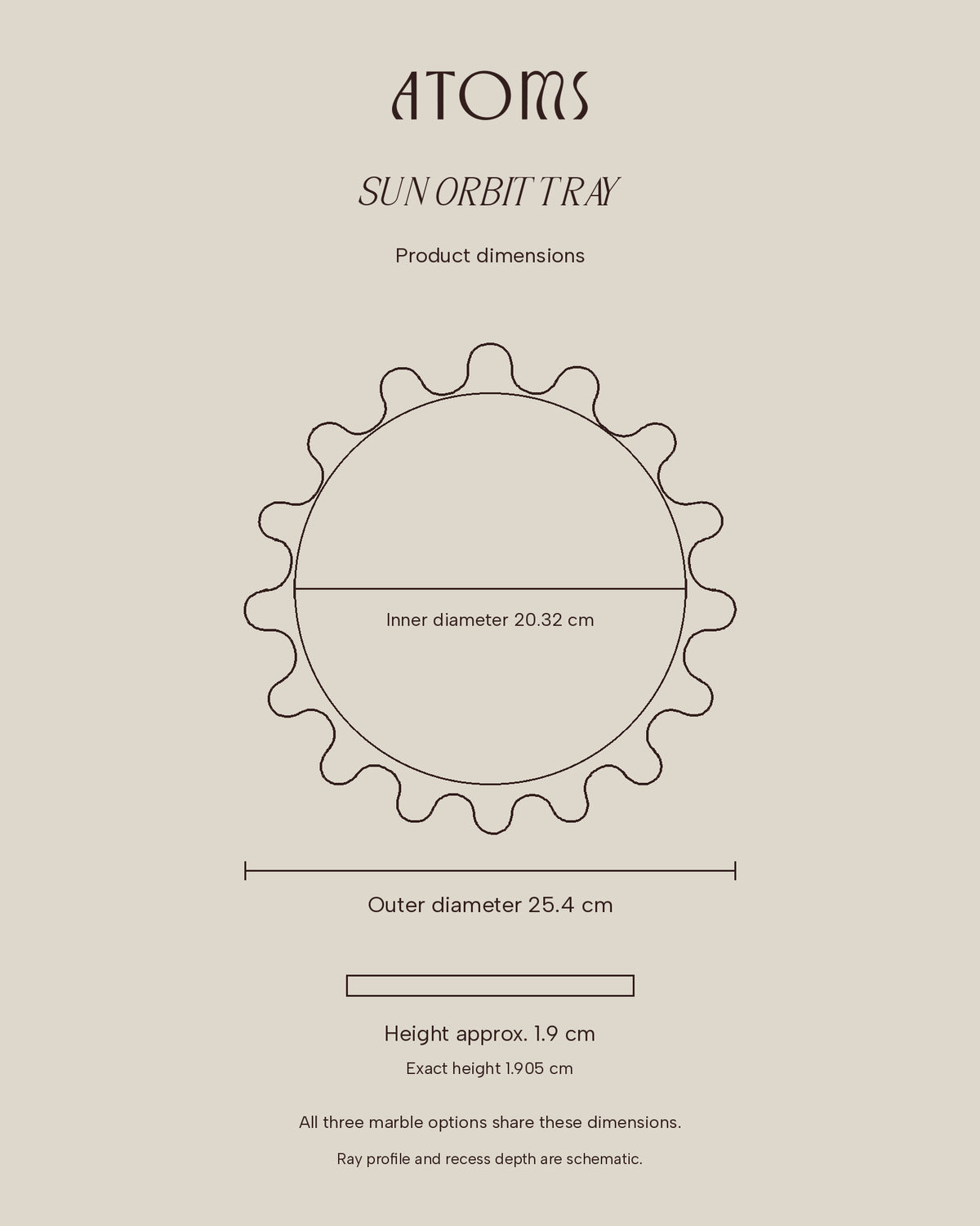 Sun Orbit Tray dimension outline: outer diameter 25.4 cm, internal diameter 20.32 cm and exact height 1.905 cm, approximately 1.9 cm.